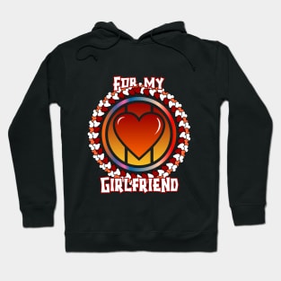 For my girlfriend Hoodie